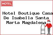 Hotel Boutique Casa De Isabella Santa Marta Magdalena