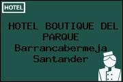 HOTEL BOUTIQUE DEL PARQUE Barrancabermeja Santander