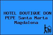 HOTEL BOUTIQUE DON PEPE Santa Marta Magdalena
