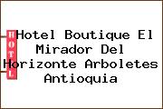 Hotel Boutique El Mirador Del Horizonte Arboletes Antioquia