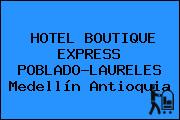 HOTEL BOUTIQUE EXPRESS POBLADO-LAURELES Medellín Antioquia