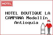 HOTEL BOUTIQUE LA CAMPANA Medellín Antioquia