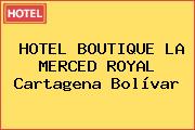 HOTEL BOUTIQUE LA MERCED ROYAL Cartagena Bolívar