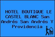 HOTEL BOUTIQUE LE CASTEL BLANC San Andrés San Andrés Y Providencia