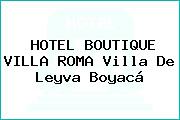HOTEL BOUTIQUE VILLA ROMA Villa De Leyva Boyacá