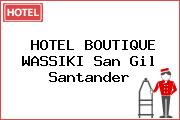 HOTEL BOUTIQUE WASSIKI San Gil Santander