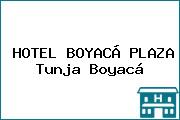 HOTEL BOYACÁ PLAZA Tunja Boyacá