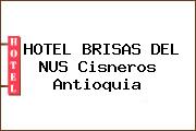 HOTEL BRISAS DEL NUS Cisneros Antioquia