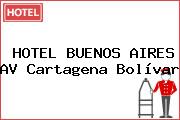 HOTEL BUENOS AIRES AV Cartagena Bolívar
