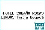 HOTEL CABAÑA ROCAS LINDAS Tunja Boyacá