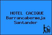 HOTEL CACIQUE Barrancabermeja Santander