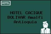 HOTEL CACIQUE BOLIVAR Amalfi Antioquia
