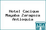 Hotel Cacique Mayaba Zaragoza Antioquia