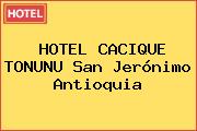HOTEL CACIQUE TONUNU San Jerónimo Antioquia