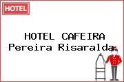 HOTEL CAFEIRA Pereira Risaralda