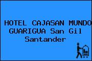 HOTEL CAJASAN MUNDO GUARIGUA San Gil Santander