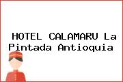 HOTEL CALAMARU La Pintada Antioquia