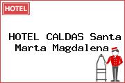 HOTEL CALDAS Santa Marta Magdalena