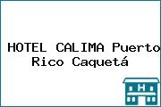 HOTEL CALIMA Puerto Rico Caquetá
