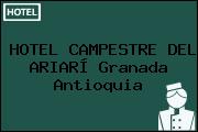 HOTEL CAMPESTRE DEL ARIARÍ Granada Antioquia