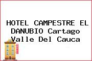HOTEL CAMPESTRE EL DANUBIO Cartago Valle Del Cauca