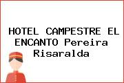 HOTEL CAMPESTRE EL ENCANTO Pereira Risaralda