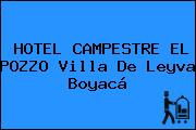 HOTEL CAMPESTRE EL POZZO Villa De Leyva Boyacá