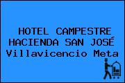 HOTEL CAMPESTRE HACIENDA SAN JOSÉ Villavicencio Meta