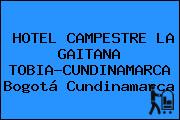 HOTEL CAMPESTRE LA GAITANA TOBIA-CUNDINAMARCA Bogotá Cundinamarca