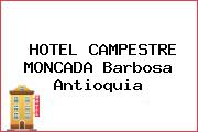 HOTEL CAMPESTRE MONCADA Barbosa Antioquia