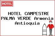 HOTEL CAMPESTRE PALMA VERDE Armenia Antioquia