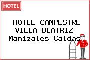 HOTEL CAMPESTRE VILLA BEATRIZ Manizales Caldas