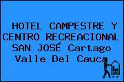 HOTEL CAMPESTRE Y CENTRO RECREACIONAL SAN JOSÉ Cartago Valle Del Cauca