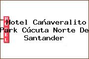 Hotel Cañaveralito Park Cúcuta Norte De Santander