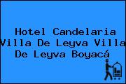 Hotel Candelaria Villa De Leyva Villa De Leyva Boyacá
