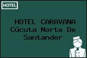 HOTEL CARAVANA Cúcuta Norte De Santander