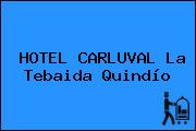 HOTEL CARLUVAL La Tebaida Quindío