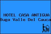 HOTEL CASA ANTIGUA Buga Valle Del Cauca