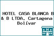 HOTEL CASA BLANCA B & B LTDA. Cartagena Bolívar