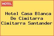 Hotel Casa Blanca De Cimitarra Cimitarra Santander