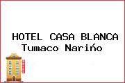 HOTEL CASA BLANCA Tumaco Nariño