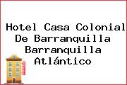 Hotel Casa Colonial De Barranquilla Barranquilla Atlántico