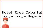 Hotel Casa Colonial Tunja Tunja Boyacá
