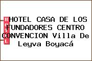 HOTEL CASA DE LOS FUNDADORES CENTRO CONVENCION Villa De Leyva Boyacá