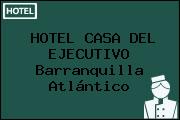 HOTEL CASA DEL EJECUTIVO Barranquilla Atlántico