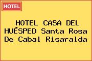 HOTEL CASA DEL HUÉSPED Santa Rosa De Cabal Risaralda