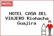 HOTEL CASA DEL VIAJERO Riohacha Guajira