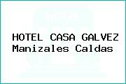 Ver hotel casa galvez manizales caldas HOTEL CASA GALVEZ Manizales Caldas