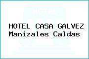 HOTEL CASA GALVEZ Manizales Caldas