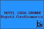 HOTEL CASA GRANDE Bogotá Cundinamarca